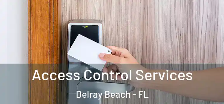 Access Control Services Delray Beach - FL