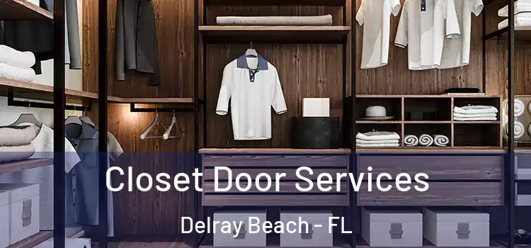  Closet Door Services Delray Beach - FL