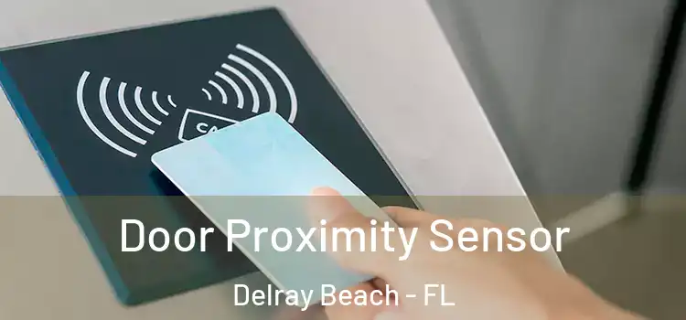 Door Proximity Sensor Delray Beach - FL