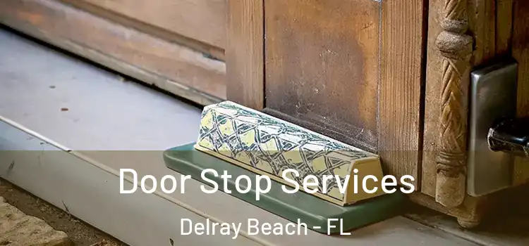 Door Stop Services Delray Beach - FL