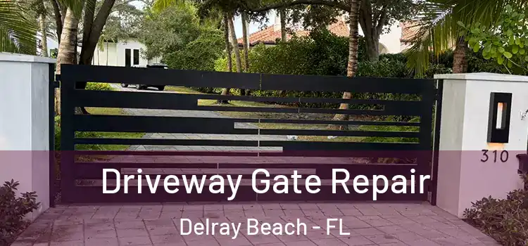  Driveway Gate Repair Delray Beach - FL