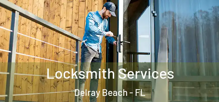  Locksmith Services Delray Beach - FL