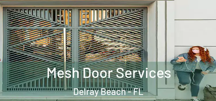 Mesh Door Services Delray Beach - FL