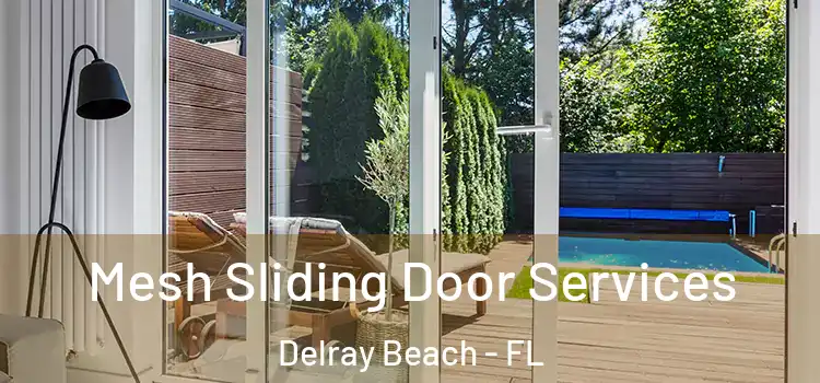 Mesh Sliding Door Services Delray Beach - FL