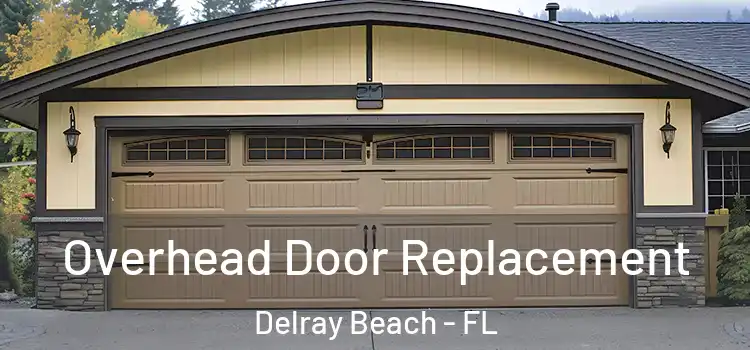  Overhead Door Replacement Delray Beach - FL