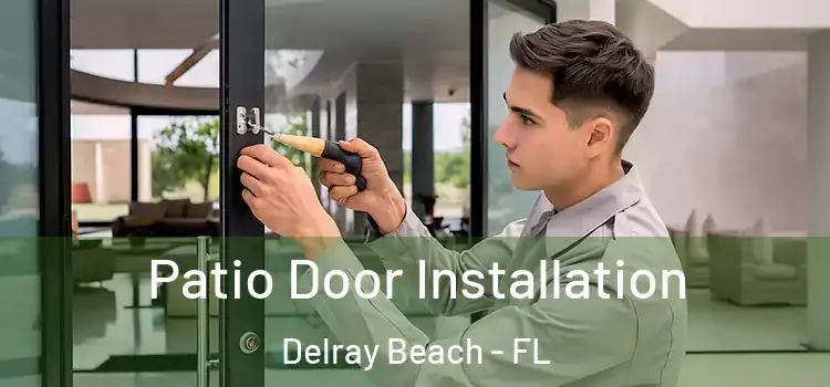 Patio Door Installation Delray Beach - FL