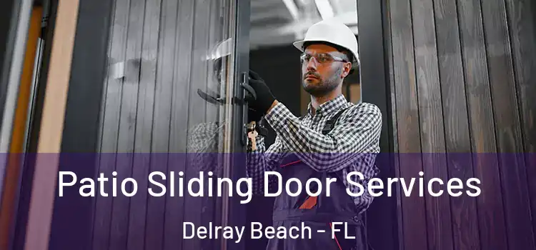  Patio Sliding Door Services Delray Beach - FL