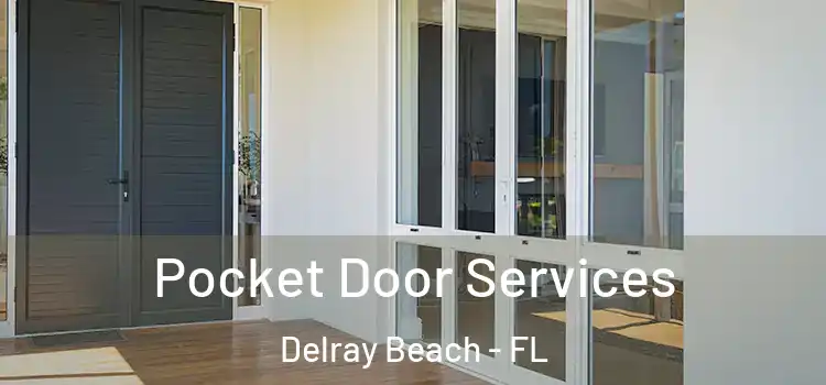  Pocket Door Services Delray Beach - FL