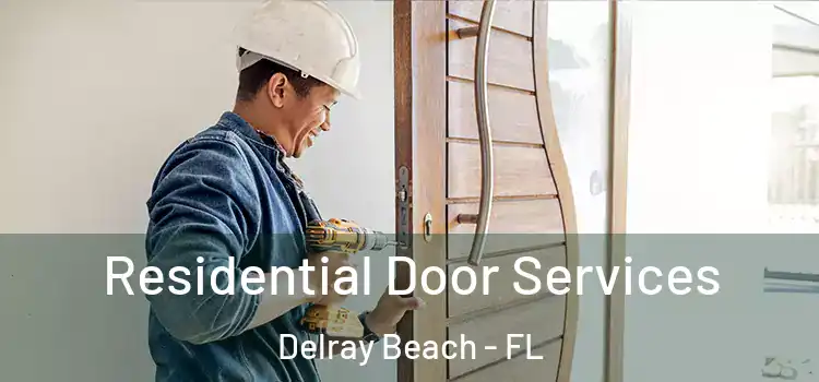 Residential Door Services Delray Beach - FL