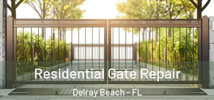 Residential Gate Repair Delray Beach - FL