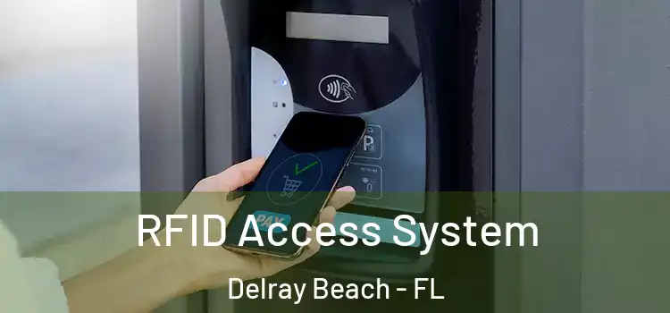 RFID Access System Delray Beach - FL