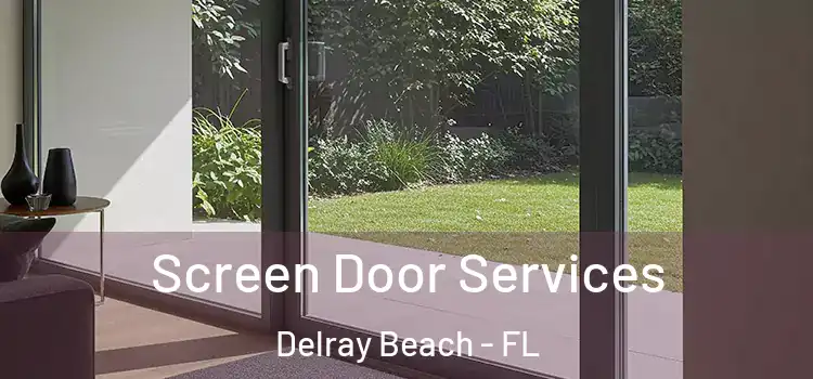 Screen Door Services Delray Beach - FL