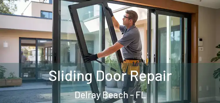  Sliding Door Repair Delray Beach - FL