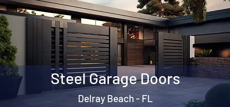  Steel Garage Doors Delray Beach - FL