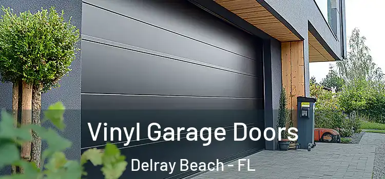  Vinyl Garage Doors Delray Beach - FL